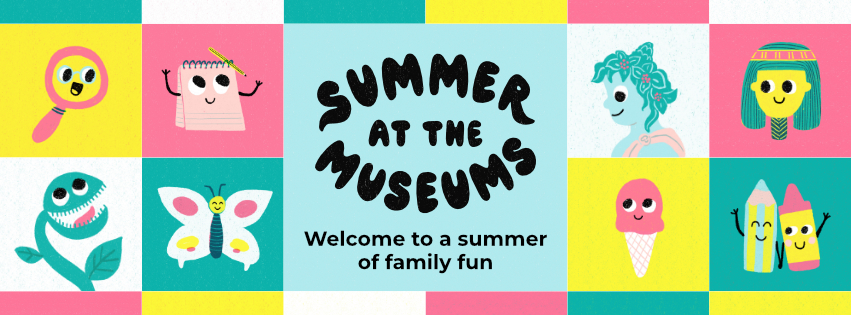 Banner image featuring illustrations relating to days out and museum and botanic collections, including a mummy's mask, an ice cream and magnifying glass, all with googly eyes. The text reads 'Summer at the Museums Welcome to a summer of family fun'.