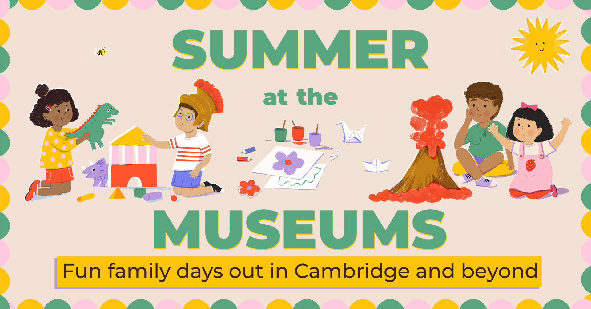 Illustrations of children playing with dinosaurs, building blocks, and a model volcano. Text reads 'Summer at the Museums, fun family days out in Cambridge and beyond'.