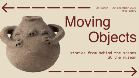 A grumpy looking pot with arms for handles sits beside text which reads "Moving Objects: stories from behind the scenes at the museum, 28 March - 20 December 2026"
